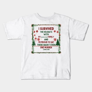 I Survived the Holidays with my Dysfunctional Family Kids T-Shirt